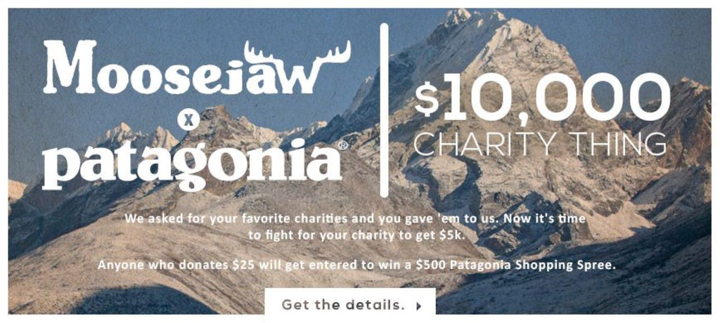 Moosejaw x Patagonia $10,000 Charity Thing